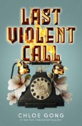 Last Violent Call: Two captivating novellas from a #1 New York Times bestselling author - Chloe Gong - Young Adult fantasy v angličtině Last Violent Call: Two captivating novellas from a #1 New York Times bestselling author