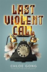 Last Violent Call: Two captivating novellas from a #1 New York Times bestselling author - Chloe Gong - Young Adult fantasy v angličtině Last Violent Call: Two captivating novellas from a #1 New York Times bestselling author