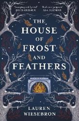 The House of Frost and Feathers The House of Frost and Feathers