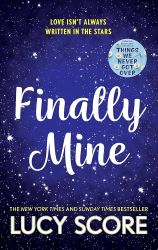 Finally Mine: the unmissable small town love story from the author of Things We Never Got 