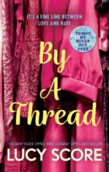 By a Thread: the must-read workplace romantic comedy from the bestselling author of Things