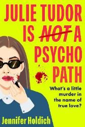 Julie Tudor Is Not a Psychopath - Jennifer Holdich - Detektivky v angličtině Julie Tudor Is Not a Psychopath