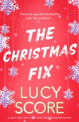 The Christmas Fix - Lucy Score - New Adult v angličtině The Christmas Fix