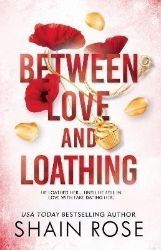 Between Love and Loathing Between Love and Loathing