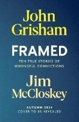 FRAMED: Astonishing True Stories of Wrongful Convictions FRAMED: Astonishing True Stories of Wrongful Convictions