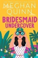 Bridesmaid Undercover - Meghan Quinn - Rom-com v angličtině Bridesmaid Undercover