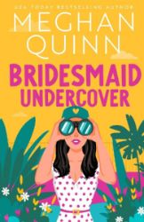 Bridesmaid Undercover - Meghan Quinn - Rom-com v angličtině Bridesmaid Undercover