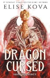 Dragon Cursed - Elise Kova - Young Adult romantasy Dragon Cursed