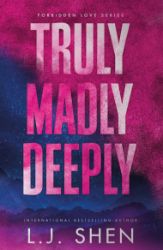 Truly Madly Deeply - L. J. Shen - New Adult v angličtině Truly Madly Deeply: the must-read enemies to lovers, best friend´s brother romance that´s