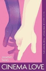Cinema Love: 'Not just an extraordinary debut but a future classic' Jessamine Chan - Historické romány v angličtině Cinema Love: ´Not just an extraordinary debut but a future classic´ Jessamine Chan