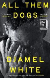 All Them Dogs - Djamel White - Současná beletrie v angličtině All Them Dogs