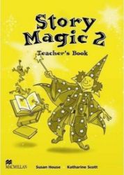 Story Magic Level 2: Teacher's Book Story Magic Level 2: Teacher's Book