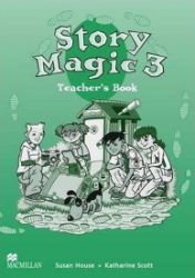 Story Magic Level 3: Teacher's Book Story Magic Level 3: Teacher's Book