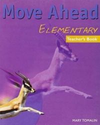 Move Ahead Elementary Teacher's Book Move Ahead Elementary Teacher's Book