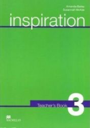 Inspiration 3: Teacher's Book Inspiration 3: Teacher's Book
