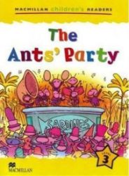 Macmillan Children's Readers Level 3: The Ant's Party Macmillan Children's Readers Level 3: The Ant's Party