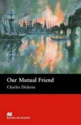 Macmillan Readers Upper-Intermediate: Our Mutual Friend Macmillan Readers Upper-Intermediate: Our Mutual Friend