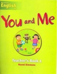 You and Me 1: Teacher's Book You and Me 1: Teacher's Book