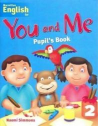 You and Me 2: Pupil's Book You and Me 2: Pupil's Book