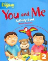 You and Me 2: Activity Book You and Me 2: Activity Book