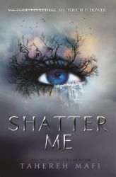 Shatter Me - Tahereh Mafi - Young Adult fantasy v angličtině Shatter Me