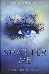 Shatter Me - Tahereh Mafi - Young Adult fantasy v angličtině Shatter Me