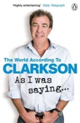 As I Was Saying… - Jeremy Clarkson - Literatura v angličtině As I Was Saying…