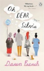 Oh Dear Silvia - Dawn French - Anglická literatura Oh Dear Silvia