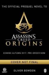 Assassin's Creed : Origins : Desert Oath - The Official Prequel - Oliver Bowden - Fantasy v angličtině Assassin´s Creed : Origins : Desert Oath - The Official Prequel
