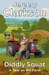 Diddly Squat : A Year on the Farm - Jeremy Clarkson - Biografie a autobiografie v angličtině Diddly Squat : A Year on the Farm