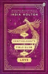 The Ornithologist's Field Guide to Love: Love's Academic Series Book 1 The Ornithologist's Field Guide to Love: Love's Academic Series Book 1