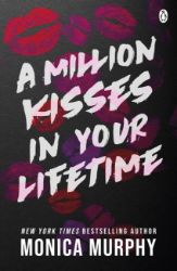 A Million Kisses In Your Lifetime - Monica Murphy - New Adult v angličtině A Million Kisses In Your Lifetime