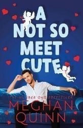 A Not So Meet Cute - Meghan Quinn - Erotické romány v angličtině A Not So Meet Cute
