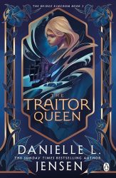 The Traitor Queen - Danielle L. Jensen - Young Adult romantasy The Traitor Queen