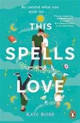 This Spells Love: An utterly spellbinding rom-com for fans of The Dead Romantics and The D