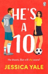 He's A 10: The hot new football romance for fans of Sarah Adams and Amy Lea! - Sportovní romantika v angličtině He´s A 10: The hot new football romance for fans of Sarah Adams and Amy Lea!