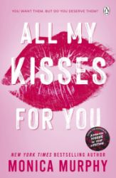 All My Kisses for You: Lancaster Prep: The Next Generation - Monica Murphy - New Adult v angličtině All My Kisses for You: Lancaster Prep: The Next Generation