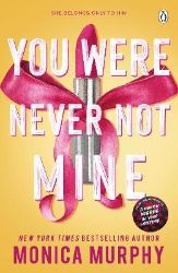 You Were Never Not Mine You Were Never Not Mine