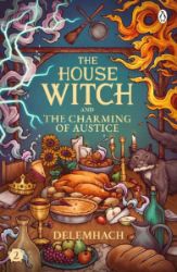 The House Witch and The Charming of Austice - Fantasy v angličtině The House Witch and The Charming of Austice: The cosy fantasy and swoony romance that´s co