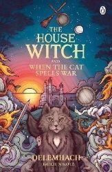 The House Witch and When The Cat Spells War - Fantasy v angličtině The House Witch and When The Cat Spells War: The perfect cosy fantasy romance for lovers o