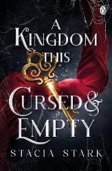 A Kingdom This Cursed and Empty: The enchanting slow burn romantasy series for fans of Rav