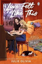Love Felt Like This - Julie Olivia - Anglická literatura Love Felt Like This