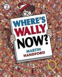 Where's Wally Now? - Martin Handford - Dětská cizojazyčná literatura Where´s Wally Now?