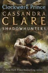Clockwork Prince - The Infernal Devices Book 2