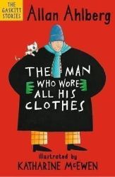 The Man Who Wore All His Clothes - Dětská cizojazyčná literatura The Man Who Wore All His Clothes