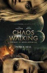 Chaos Walking : Book 1 The Knife of Never Letting Go Chaos Walking : Book 1 The Knife of Never Letting Go