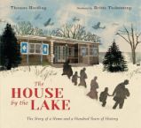 The House by the Lake: The Story of a Home and a Hundred Years of History The House by the Lake: The Story of a Home and a Hundred Years of History