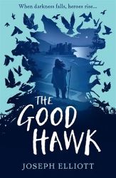 The Good Hawk (Shadow Skye, Book One) - Joseph Elliott - Dětská cizojazyčná literatura The Good Hawk (Shadow Skye, Book One)