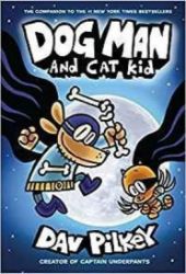 Dog Man 4: Dog Man and Cat Kid Dog Man 4: Dog Man and Cat Kid