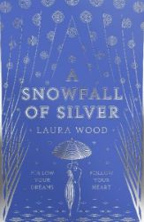 A Snowfall of Silver - Laura Wood - Romány pro ženy v angličtině A Snowfall of Silver